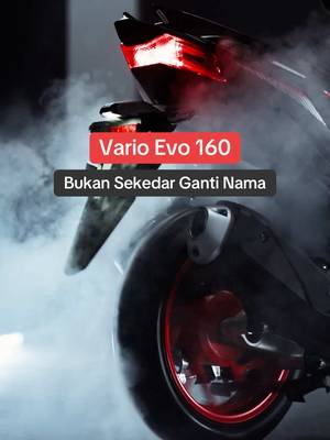 Paham kenapa sekarang namanya EVO?  Sekarang jujur, yang paling bikin nengok dua kali yang mana? 👀 #VarioEvo160 #VarioProper #VarioModifikasi #VarioGanteng #variostyleindonesia 