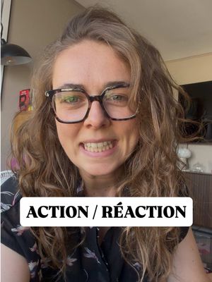 action / réaction 🥴