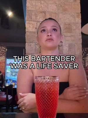 This bartender was a life saver.