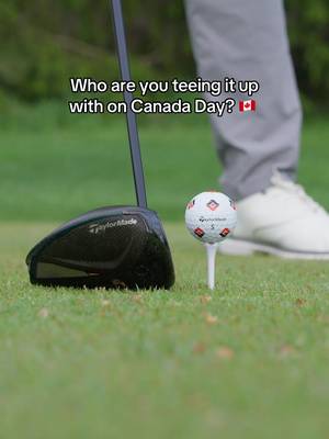 From coast to coast and tee to green. Happy Canada Day from #TeamTaylorMade. 🇨🇦 
 
 Tag who you're teeing it up with for the holiday ⬇️