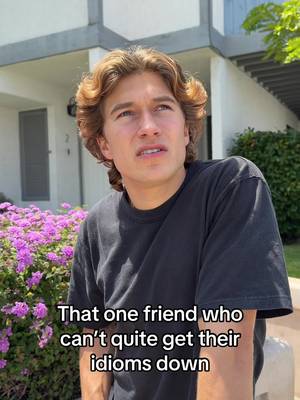 We all have this friend #idioms 