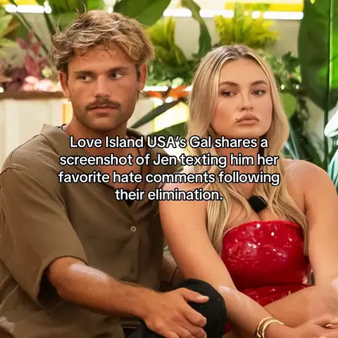 Love Island USA’s Gal shares a screenshot of Jen texting him her favorite hate comments following their elimination #LoveIsland