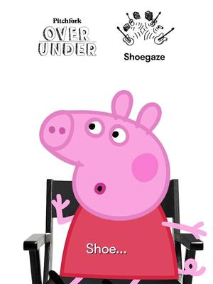 Slowdive? More like slowly diving into muddy puddles. Watch our Over/Under with Peppa Pig at the link in bio.