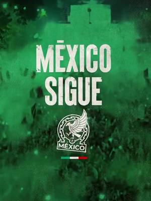Un silbatazo no marca el final. ¡#MÉXICOSIGUE! 🇲🇽💪🏽💚