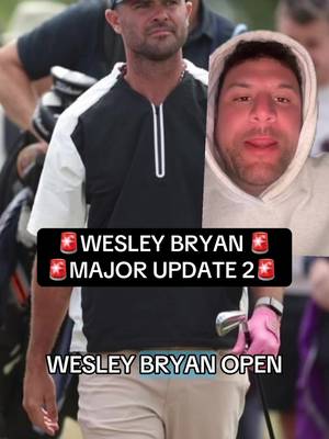 Wesley Bryan Major update  Follow for more  #tiktok #fyp #golf #youtube #news 