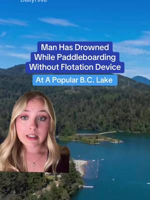 Man has drowned while paddleboarding without flotation device at popular B.C. Lake🎙️-@olga🌟 #van #vancouver #bc #britishcolumbia #news 