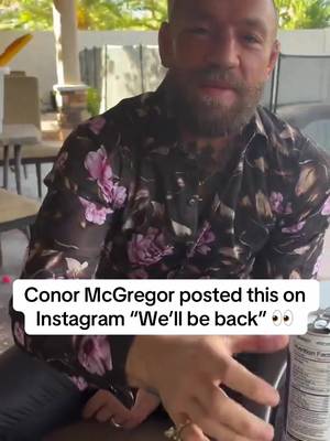 Conor McGregor posted this on Instagram “We’ll be back” 👀 (🎥:thenotoriousmma/ig) #UFC #conormcgregor #mma 