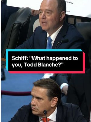 “What happened to the Todd Blanche of the Southern District of New York that could convert him into you? Someone willing to say the president has both the, the right and the duty to prosecute his political enemies?” See Sen. Adam Schiff confront Todd Blanche during his confirmation hearing on Capitol Hill.