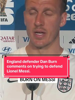 England defender Dan Burn comments on trying to defend Lionel Messi. #FIFAWorldCup #FIFAWorldCup2026 