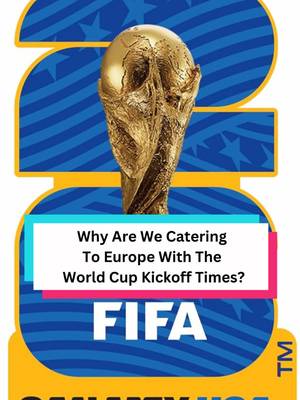 Why are we catering the World Cup start times to Europe? I thought the United States was hosting this tournament. #Soccer #fifa #worldcup #tiktokcampaign 