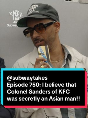 Episode 750: I believe that Colonel Sanders of KFC was secretly an Asian man!! @Marcus Russell Price  #subwaytakes #interview #KFC #Colonelsanders #nyc