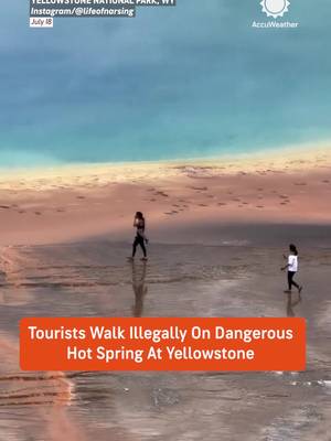 Two tourists were seen walking illegally on the dangerous Grand Prismatic Spring in Yellowstone National Park, the largest hot spring in the United States. In the center of the pool, the water can reach over 180ºF, according to NASA. Remember to stay on designated paths and trails.