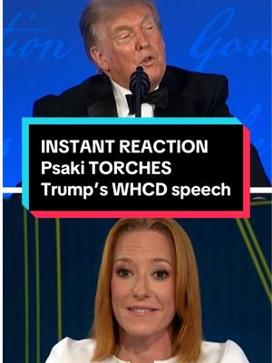 Jen Psaki gives her instant reaction to Donald Trump’s speech at the rescheduled White House Correspondents’ Dinner.