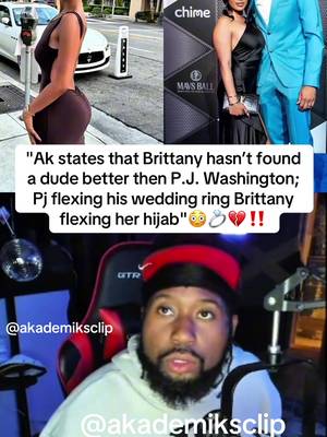 Ak says Brittany hasn’t found a dude better den pj Washington yet oppose to pj being settled down and married😳‼️##brittanyrenner#relationships#kevingates#fyp#akademiks