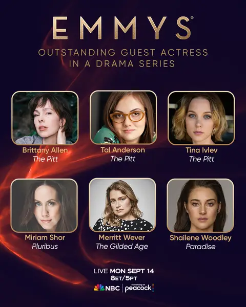 The #Emmy nominees for Outstanding Guest Actress In A Drama Series ✨ 📺 Brittany Allen - The Pitt 📺 Tal Anderson - The Pitt 📺 Tina Ivlev - The Pitt 📺 Miriam Shor - Pluribus 📺 Merritt Wever - The Gilded Age 📺 Shailene Woodley - Paradise Watch the 78th #Emmys LIVE Monday Sept. 14, 8e/5p on @nbc and @peacock  #EmmyNoms #78thEmmys #TelevisionAcademy #BrittanyAllen #TalAnderson #TinaIvlev #MiriamShor #MerrittWever #shailenewoodley