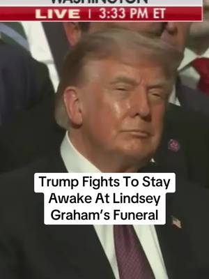 President Donald Trump had some awfully heavy eyelids during Tuesday’s funeral for Sen. Lindsey Graham, with Fox News’ cameras showing him appearing to fight off the sleepies for much of the ceremony. Here’s just one moment of Trump riding the struggle bus as la-la land beckons.