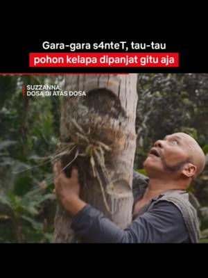 Coba dis4ntetnya buat ikut panjat pinang, pasti menang. #NetflixIndonesia #SuzzannaSantetDosadiAtasDosa #HororIndonesia #LunaMaya #IwaK