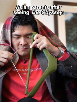 Asian parents after seeing “The Odyssey”
