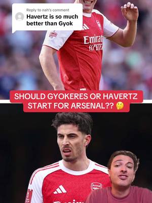 Replying to @nah Shoukd Gyokeres or Havertz start for Arsenal?? 🤔 #arsenal #arsenalfc #arsenalfan #PremierLeague #epl 