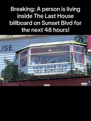 Breaking: A person is living inside The Last House billboard on Sunset Blvd for the next 48 hours!!! 😱 @netflix