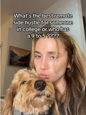What’s the best remote side hustle for someone who wants to stay at home and hang out with their dog #sidehustle #dog #dogmom #remote #remotejobs 