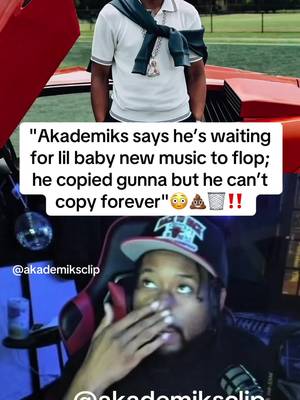 Ak gives le Bebe credit on his new song dead fresh but says he can’t copy gunna for long and can’t wait for his new music to flop😭‼️#lilbaby #gunna #lilbaby4pf #fyp #akademiks 