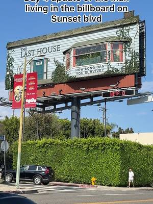 Day 4 update of the man living in the billboard on Sunset blvd #sunsetblvd #netflix #thelasthouse 