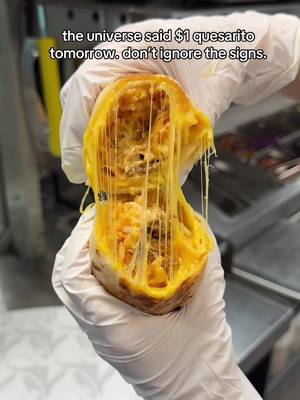 $1 quesarito 8/11. act accordingly. 