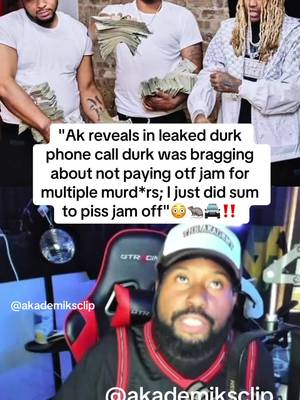 Ak reacts to leaked lil durk phone call wit otf boona where durks brags about not paying otf jam for multiple mu*ders or finding out jam was cooperating😳‼️#lildurk #otf #chiraq #fyp #akademiks 