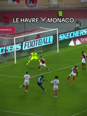 Le Havre ⚔️ Monaco 😮‍💨 #football #lehavre #monaco #ligue1 @AS Monaco @Havre Athletic Club ⚽️ 