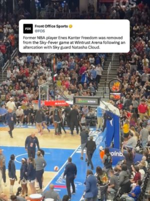 Former NBA player Enes Kanter Freedom was removed from the Sky-Fever game following an altercation with Sky guard Natasha Cloud. 🎥 @Colin Salao