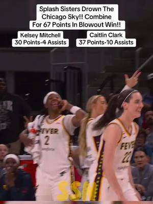 Splash Sisters Drown The Chicago Sky!! Combine For 67 Points In Blowout Win!!  #caitlinclark #kelseymitchell #dijonaicarrington #WNBA #fyp