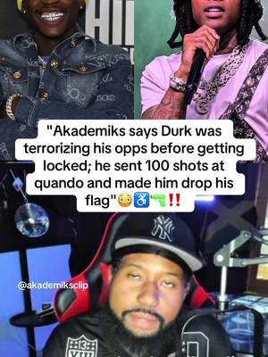 Ak says Durk was terrorizing his OPPs like how king von was terrorizing 63rd making quando drop his flag😳‼️#lildurk #quandorondo #otf #fyp #akademiks 