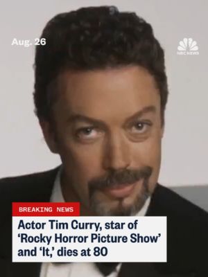 Tim Curry, the star of "Rocky Horror Picture Show," "It" and a host of other iconic screen performances has died at 80.