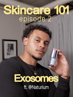 Skincare 101, Episode 2: Exosomes 😯 An advanced lesson on how to support the look of firmer, healthier-looking skin — with the help of @Naturium #NaturiumPartner 