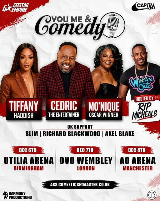 🚨 YOU ME & COMEDY 🚨 For the first time EVER — TIFFANY HADDISH, CEDRIC THE ENTERTAINER & MO'NIQUE on the same stage. Hosted by RIP MICHAELS 🎤 Plus UK support SLIM, RICHARD BLACKWOOD & AXEL BLAKE. 📍 Dec 6 — Utilita Arena, Birmingham 📍 Dec 7 — AO Arena, Manchester 📍 Dec 8 — OVO Arena Wembley, London 🎟️ Tickets on sale FRIDAY 4TH SEPTEMBER 2026 AXS.com // Ticketmaster.co.uk Set your reminders — this one is going to move fast 🔥 #YouMeAndComedy #TiffanyHaddish #CedricTheEntertainer #Monique #RipMichaels 
