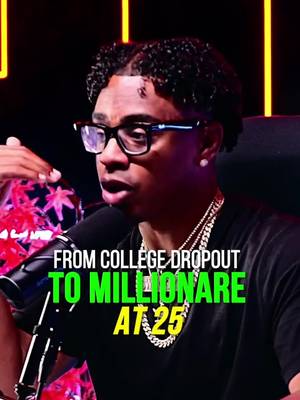 From college dropout to millionaire at 25