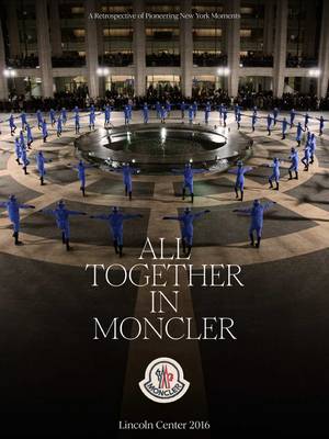 All Together, 2016.​ Discover the New York in Moncler retrospective on moncler.com. #Moncler #NYinMoncler