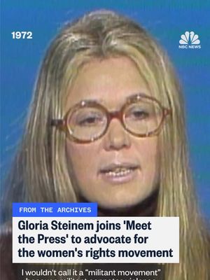 Gloria Steinem, women’s rights activist and editor of Ms. magazine, joined “Meet the Press” on Sept. 10, 1972 to discuss the future of the women’s rights movement.