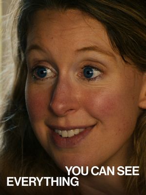 YOU CAN SEE EVERYTHING, a documentary by Nathan Fielder and Lance Oppenheim. Featuring Elizabeth Holmes. Only in theaters this October.