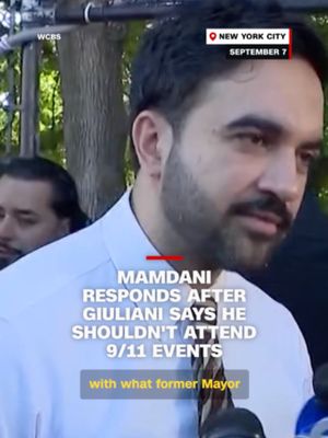 New York Mayor Zohran Mamdani said he will attend ceremonies marking the 25th anniversary of the September 11 attacks, responding after former Mayor Rudy Giuliani said Mamdani’s presence would offend him.
