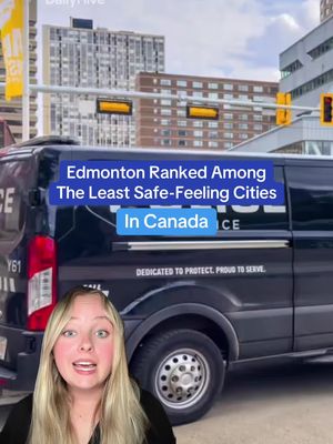 Edmonton ranked among the least safe feeling cities in Canada😬🎙️-@olga🌟 #edmonton #alberta #cities #fyp #trending 