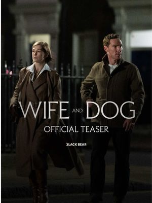 WIFE AND DOG. Starring Benedict Cumberbatch, Rosamund Pike, and Anthony Hopkins. Coming soon.