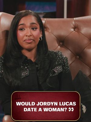 Would Jordyn Lucas date a women? 👀