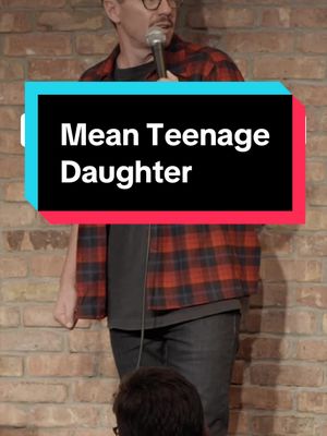 There is mean, then there is teenage girl to her dad and (especially) mom mean. Good luck parents. 