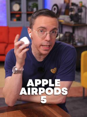 The AirPods 5 are Great EXCEPT…