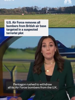 The U.S. Air Force has rushed to return home all of its bombers stationed at RAF Fairford, a U.S.-run military air base in England used to strike Iran, following an investigation into a possible planned terrorist attack at the base.