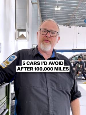 The 5 vehicles to completely avoid if they already have over 100,000 miles on them.