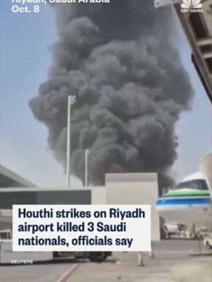 Houthi strikes on Riyadh airport have killed 3 Saudi nationals, officials said.