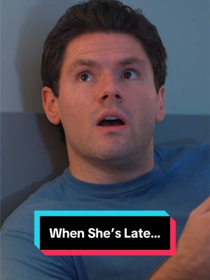 When She’s Late… #relationships #dating #sketchcomedy  With @Hannah Kelly 